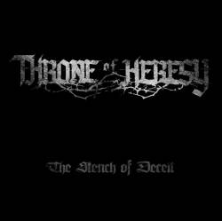 Throne Of Heresy : The Stench of Deceit